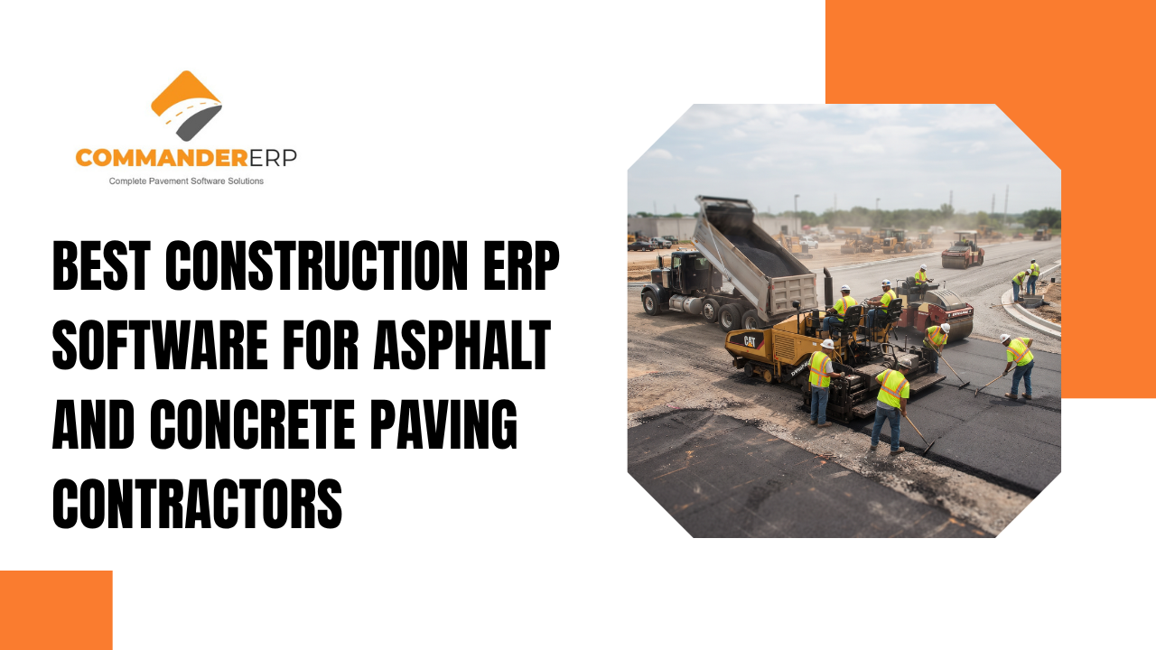 Best Construction ERP Software for Asphalt and Concrete Paving Contractors 